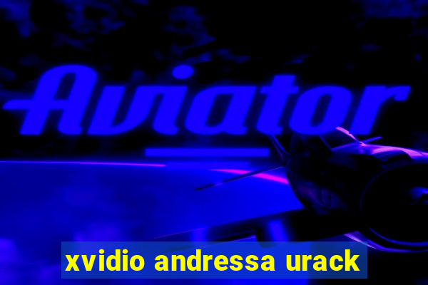 xvidio andressa urack